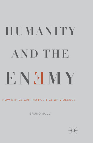 Humanity and the Enemy: How Ethics Can Rid Politics of Violence