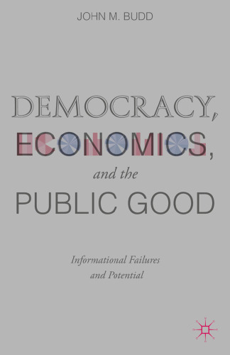Democracy, Economics, and the Public Good: Informational Failures and Potential
