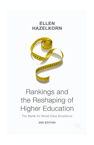 Rankings and the Reshaping of Higher Education: The Battle for World-Class Excellence