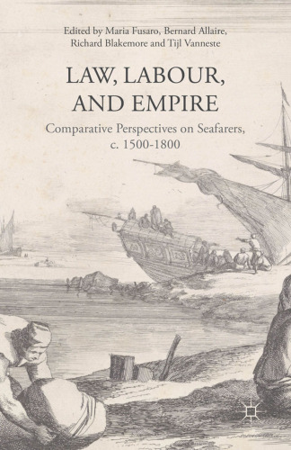 Law, Labour and Empire: Comparative Perspectives on Seafarers, c. 1500–1800
