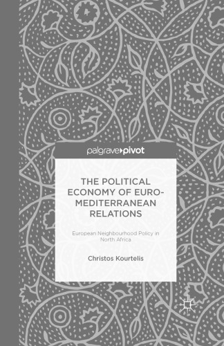 The Political Economy of Euro-Mediterranean Relations: European Neighbourhood Policy in North Africa