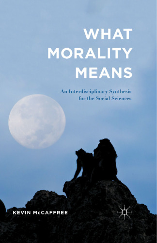 What Morality Means: An Interdisciplinary Synthesis for the Social Sciences