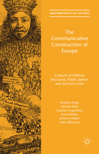 The Communicative Construction of Europe: Cultures of Political Discourse, Public Sphere and the Euro Crisis