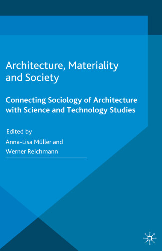 Architecture, Materiality and Society: Connecting Sociology of Architecture with Science and Technology Studies