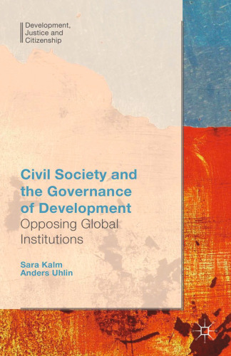 Civil Society and the Governance of Development: Opposing Global Institutions