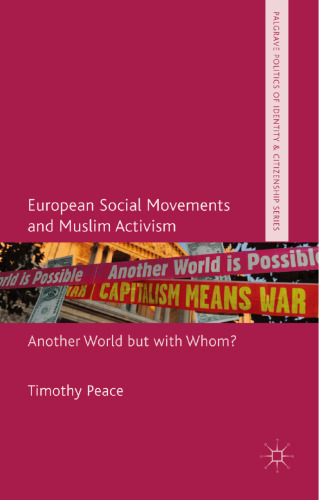 European Social Movements and Muslim Activism: Another World but with Whom?