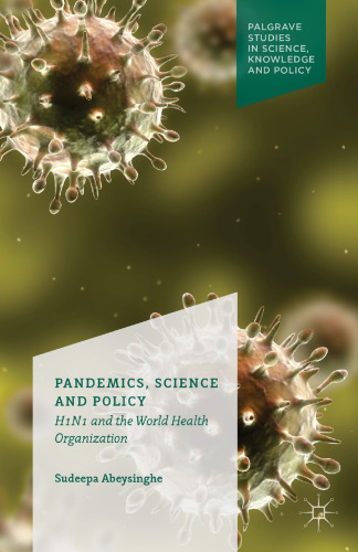 Pandemics, Science and Policy: H1N1 and the World Health Organization