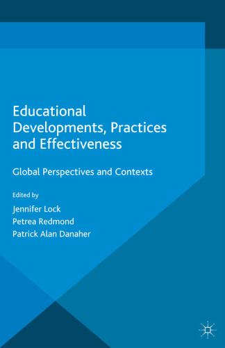 Educational Developments, Practices and Effectiveness: Global Perspectives and Contexts