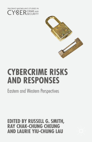 Cybercrime Risks and Responses: Eastern and Western Perspectives
