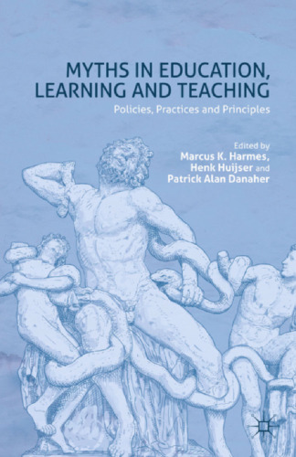 Myths in Education, Learning and Teaching: Policies, Practices and Principles