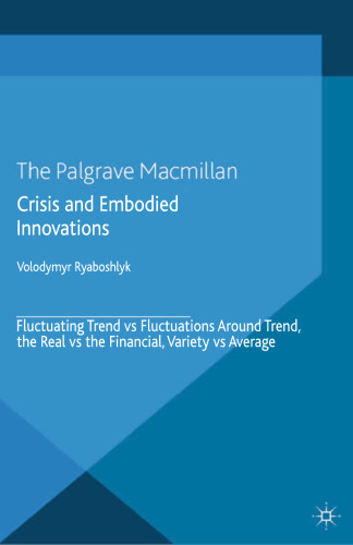 Crisis and Embodied Innovations: Fluctuating Trend vs Fluctuations Around Trend, the Real vs the Financial, Variety vs Average