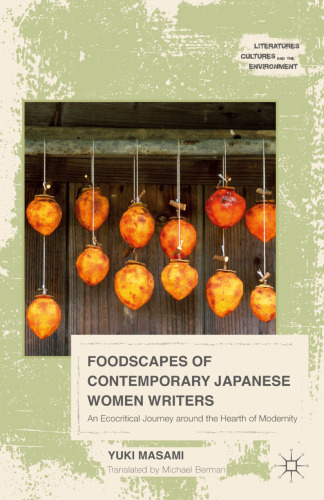 Foodscapes of Contemporary Japanese Women Writers: An Ecocritical Journey around the Hearth of Modernity