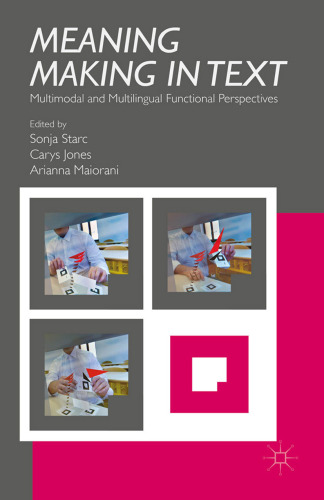 Meaning Making in Text: Multimodal and Multilingual Functional Perspectives