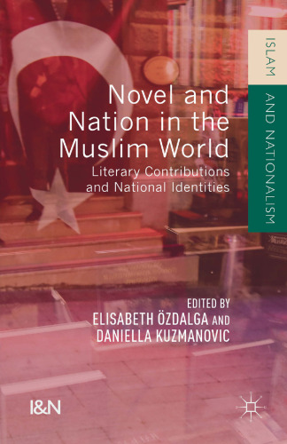 Novel and Nation in the Muslim World: Literary Contributions and National Identities