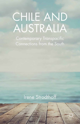 Chile and Australia: Contemporary Transpacific Connections from the South