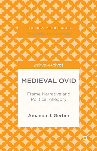 Medieval Ovid: Frame Narrative and Political Allegory