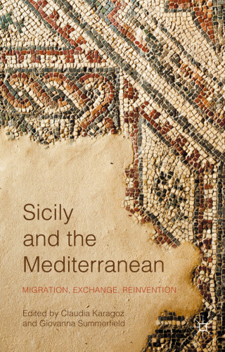 Sicily and the Mediterranean: Migration, Exchange, Reinvention