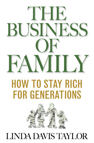The Business of Family: How to Stay Rich for Generations