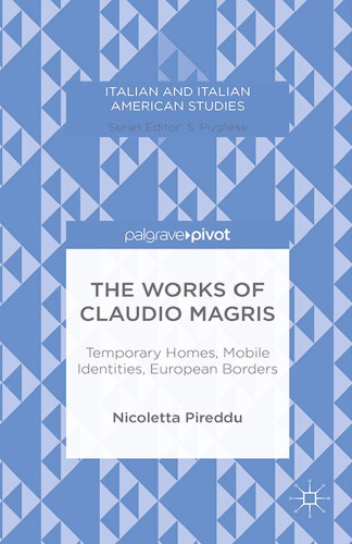 The Works of Claudio Magris: Temporary Homes, Mobile Identities, European Borders