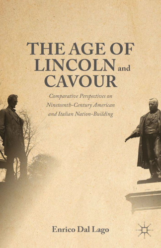 The Age of Lincoln and Cavour: Comparative Perspectives on Nineteenth-Century American and Italian Nation-Building
