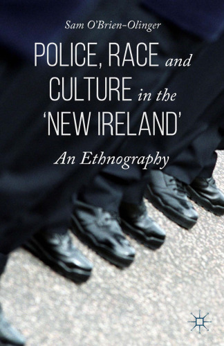 Police, Race and Culture in the ‘new Ireland’: An Ethnography