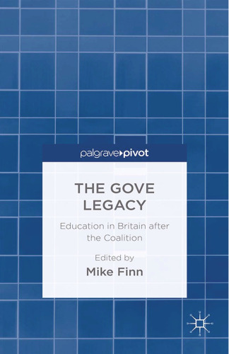 The Gove Legacy: Education in Britain after the Coalition