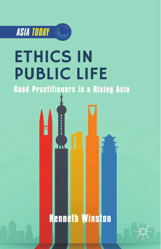 Ethics in Public Life: Good Practitioners in a Rising Asia