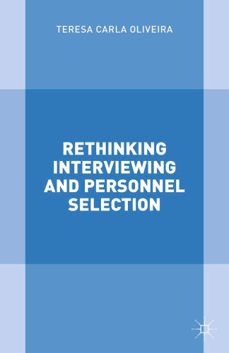 Rethinking Interviewing and Personnel Selection