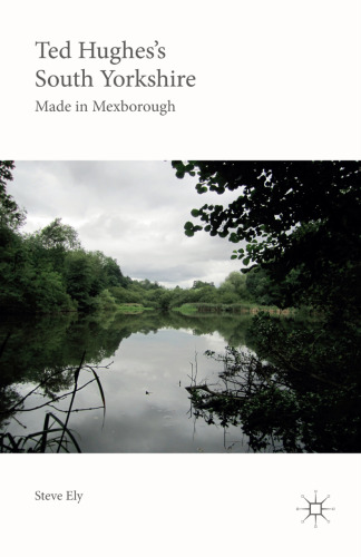 Ted Hughes’s South Yorkshire: Made in Mexborough