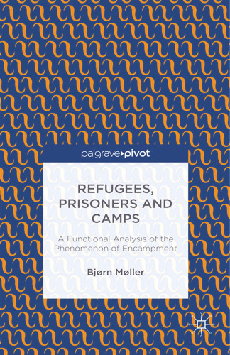 Refugees, Prisoners and Camps: A Functional Analysis of the Phenomenon of Encampment