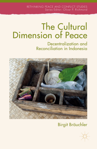 The Cultural Dimension of Peace: Decentralization and Reconciliation in Indonesia