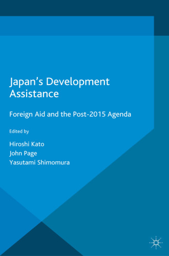 Japan’s Development Assistance: Foreign Aid and the Post-2015 Agenda