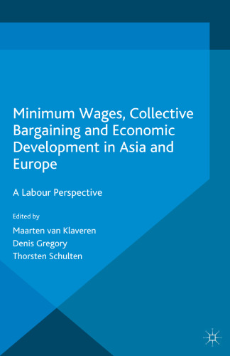 Minimum Wages, Collective Bargaining and Economic Development in Asia and Europe: A Labour Perspective