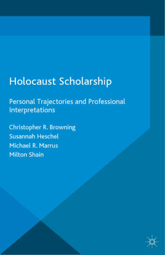 Holocaust Scholarship: Personal Trajectories and Professional Interpretations