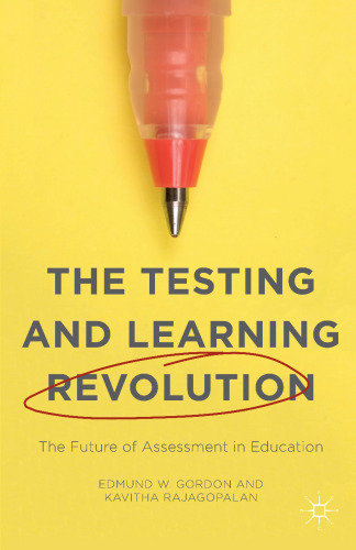 The Testing and Learning Revolution: The Future of Assessment in Education