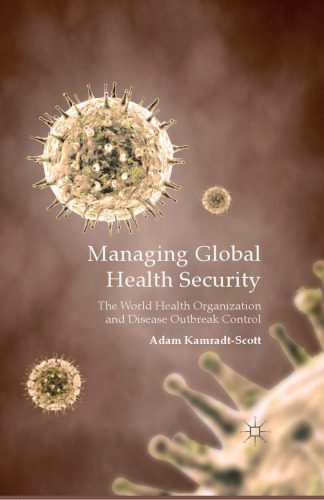 Managing Global Health Security: The World Health Organization and Disease Outbreak Control