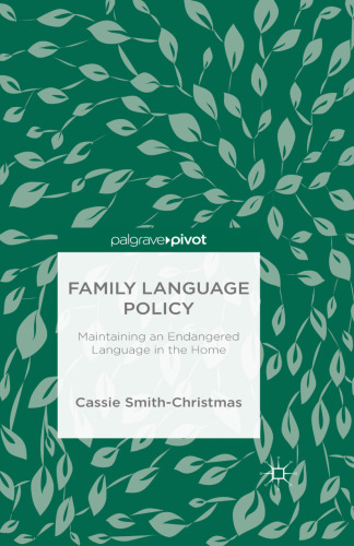 Family Language Policy: Maintaining an Endangered Language in the Home
