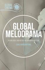 Global Melodrama: Nation, Body, and History in Contemporary Film