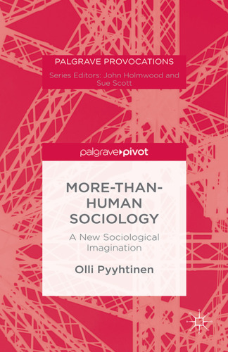More-than-Human Sociology: A New Sociological Imagination