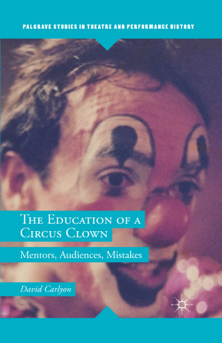 The Education of a Circus Clown: Mentors, Audiences, Mistakes