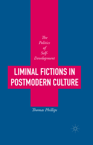 Liminal Fictions in Postmodern Culture: The Politics of Self-Development