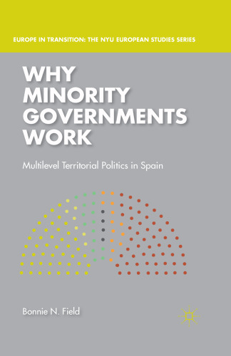 Why Minority Governments Work: Multilevel Territorial Politics in Spain
