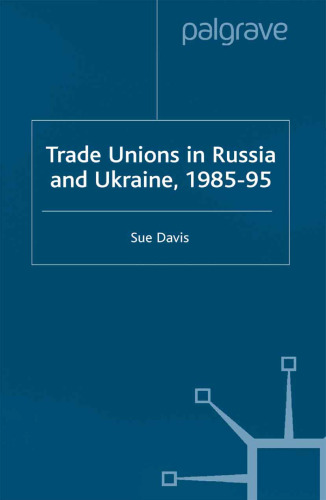 Trade Unions in Russia and Ukraine, 1985-95