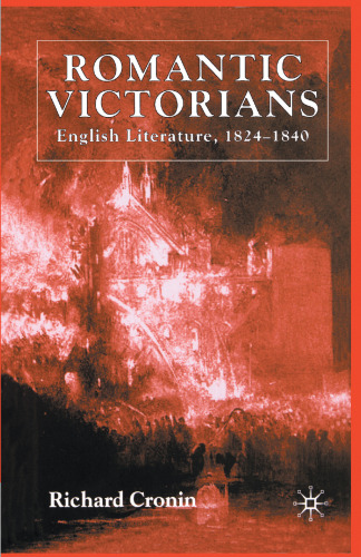 Romantic Victorians: English Literature, 1824–1840
