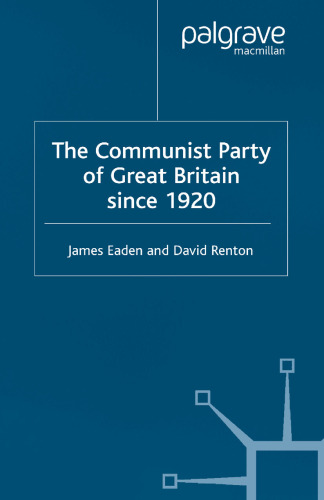 The Communist Party of Great Britain Since 1920