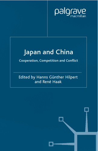 Japan and China: Cooperation, Competition and Conflict