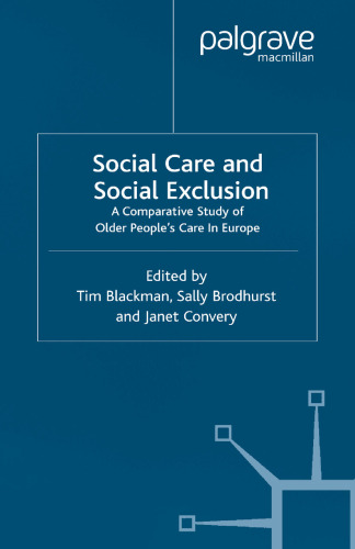 Social Care and Social Exclusion: A Comparative Study of Older People’s Care in Europe