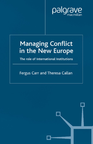 Managing Conflict in the New Europe: The Role of International Institutions