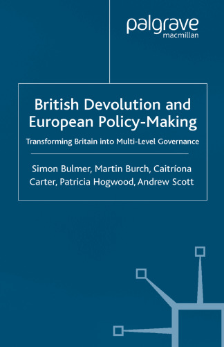 British Devolution and European Policy-Making: Transforming Britain into Multi-Level Governance