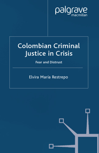 Colombian Criminal Justice in Crisis: Fear and Distrust